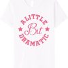 A Little Bit Dramatic T-Shirt Funny Saying Funny Typography