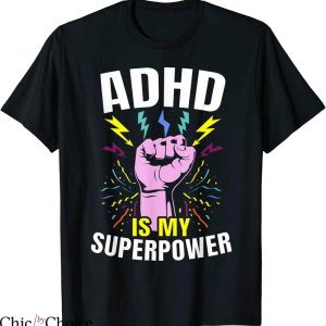 Adhd T-Shirt Easily Adhd Is My Superpower Awareness Embrace