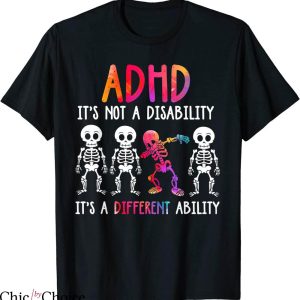 Adhd T-Shirt Easily Its A Different Ability Funny Skeleton