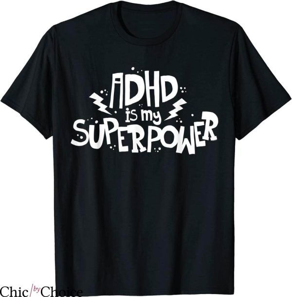 Adhd T-Shirt Easily My Superpower Attention Deficit Disorder