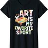 Art My T-Shirt Art Is My Favorite Sport Shirt Artist Painter