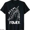 Art My T-Shirt Art Is My Super Power