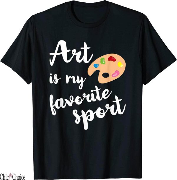 Art My T-Shirt Is My Favorite Sport Palette Brush Painter