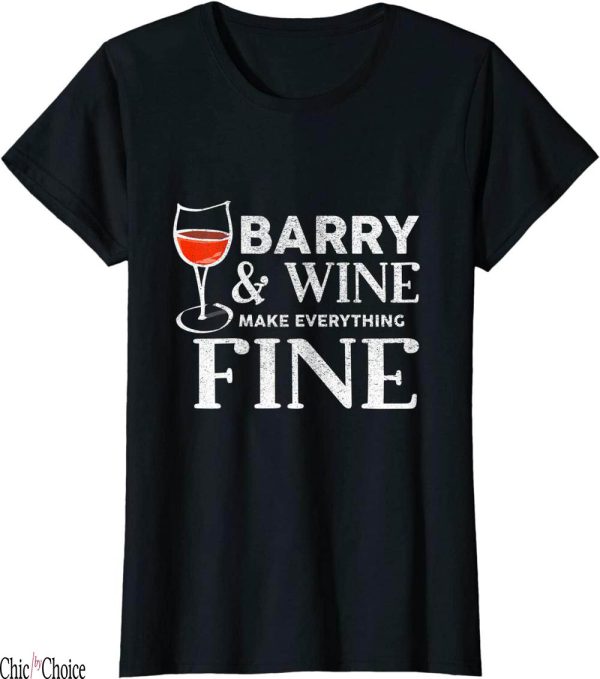 Barry Sheene T-Shirt And Wine Make Everything Fine Name