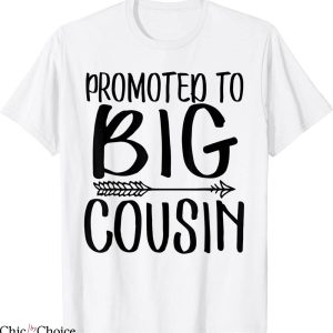 Big Cousin T-Shirt Promoted To Big Cousin Funny Cute Tee