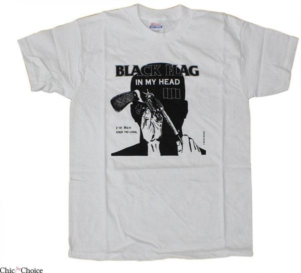 Black Flag T-Shirt In My Head I Have Been Good Too Long