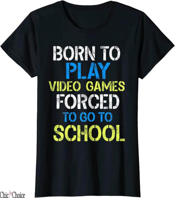 Born To Play Fortnite T-Shirt Video Games Funny Video Gamer