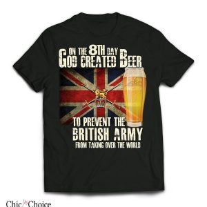 British Army T Shirt On the 8th Day British Army T Shirt