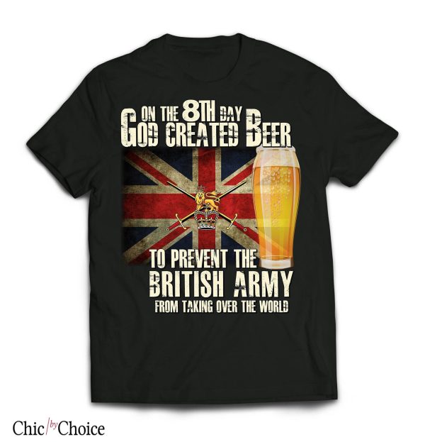 British Army T Shirt On the 8th Day British Army T Shirt