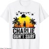 Charlie Don’t Surf T-Shirt Rertro Vintage Apocalypse Now