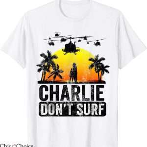 Charlie Don’t Surf T-Shirt Rertro Vintage Apocalypse Now