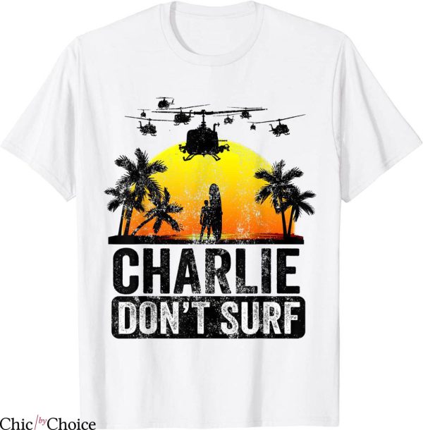 Charlie Don’t Surf T-Shirt Rertro Vintage Apocalypse Now
