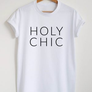 Chic By Choice T-Shirt Holy Chic Funny Slogan Sassy Saying