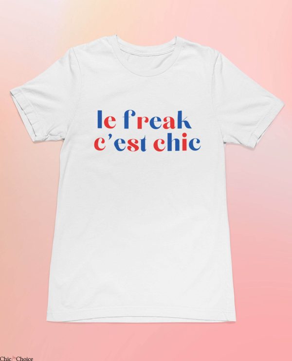 Chic By Choice T-Shirt Le Freak C’est Chic French Tee