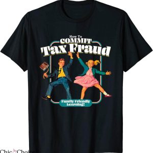 Commit Tax Fraud T-Shirt How To Commit Tax Fraud Learning