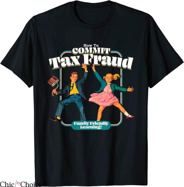Commit Tax Fraud T-Shirt How To Commit Tax Fraud Learning