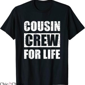 Cousin Crew T-Shirt Cool Cousin Crew For Life Typography