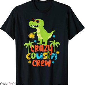 Cousin Crew T-Shirt Cute Baby Dinosaur Crazy Cousin Crew