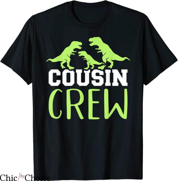 Cousin Crew T-Shirt Dinosaur Family Funny Cousin Typography