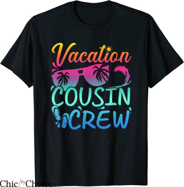 Cousin Crew T-Shirt Vacation Cousin Crew Beach Sunglasses