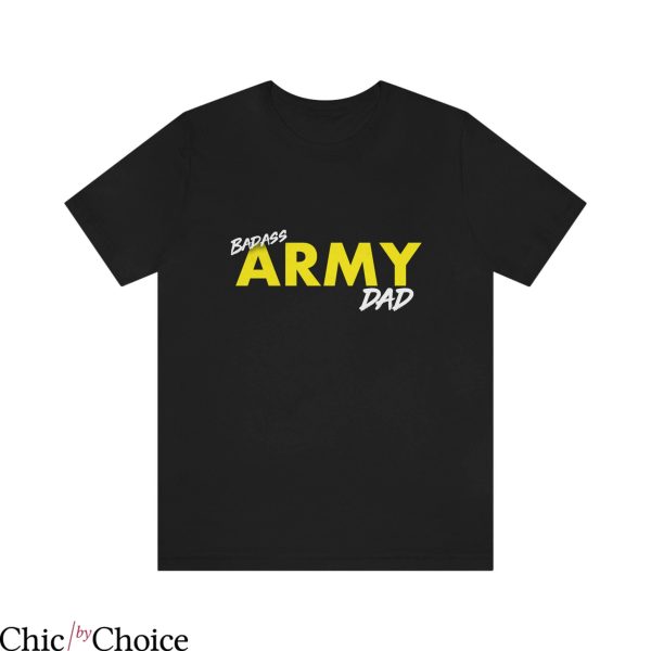 Dads Army T Shirt Badass Army PT Dad Unisex T Shirt
