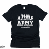 Dad’s Army T Shirt Because No One Played Navy As A Kid