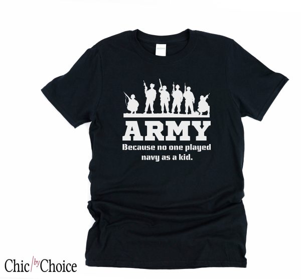 Dads Army T Shirt Because No One Played Navy As A Kid Shirt