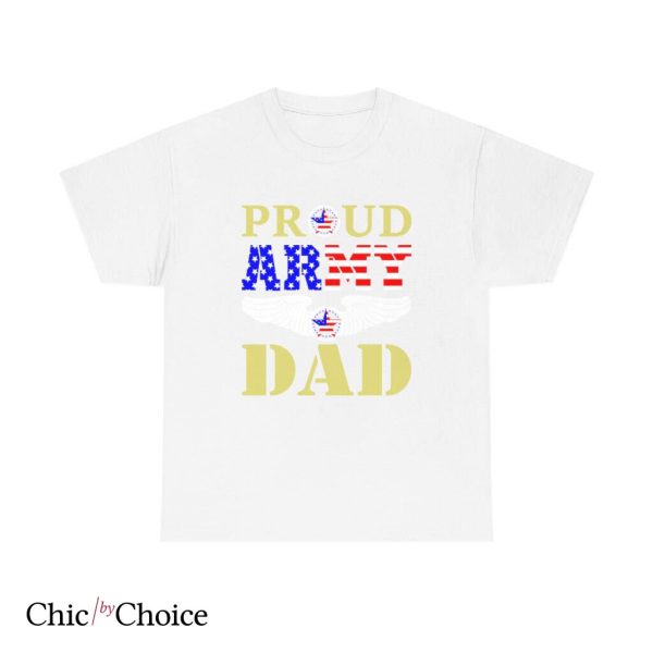 Dad’s Army T Shirt Pround Army Dad Military T Shirt