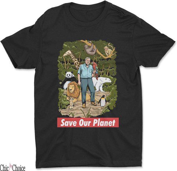 David Attenborough T-Shirt Save Our Plannet Merch For Soft