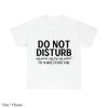 Do Not Disturb T Shirt Funny Gift Shirt For Men Women