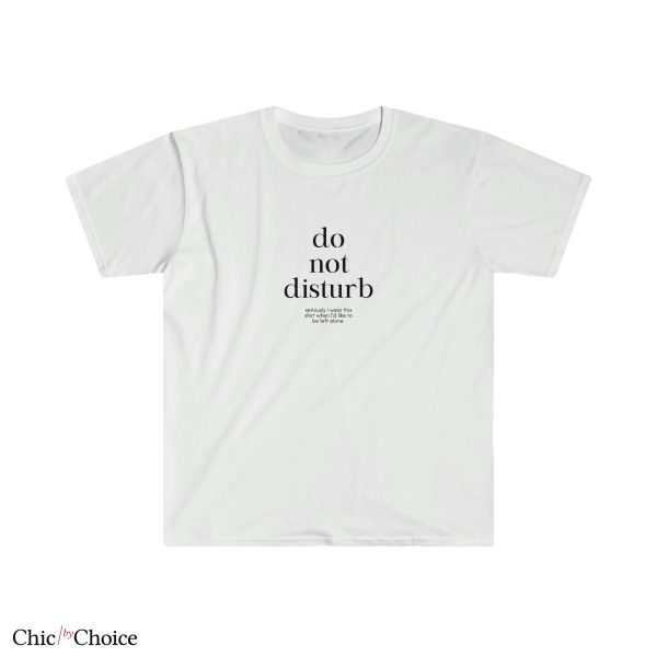 Do Not Disturb T Shirt Unisex Softstyle Gift T Shirt