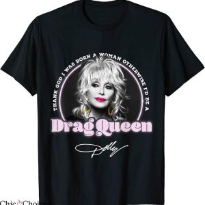 Dolly Parton T-Shirt Drag Queen Country Music Star Cool