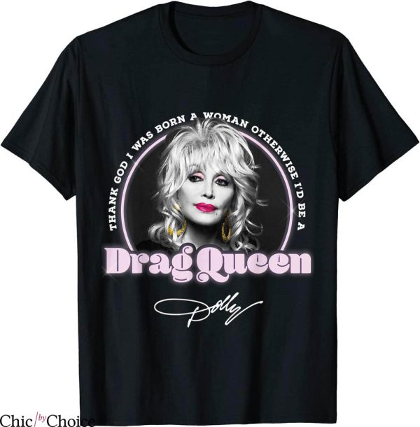 Dolly Parton T-Shirt Drag Queen Country Music Star Cool