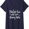 Fairytale Of New York T-Shirt Womens Never Too Old Princess