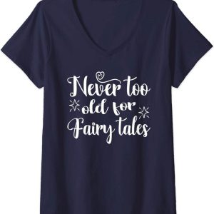 Fairytale Of New York T-Shirt Womens Never Too Old Princess