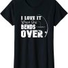 Fishing Funny T-Shirt I Love It When She Bends Over Lover