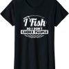 Fishing Funny T-Shirt I So I Don’t Choke People Funny Saying