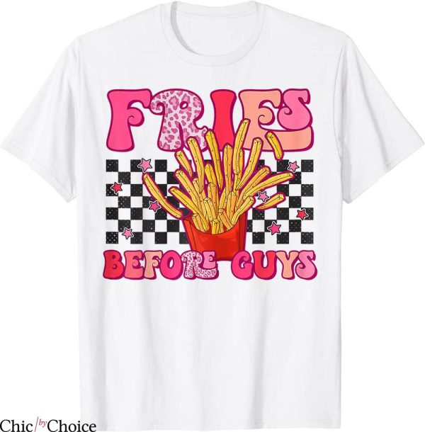 Fries Before Guys T-Shirt Retro Funny Valentines Day Tee