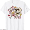 Fries Before Guys T-Shirt Skeleton Dating Valentines Leopard