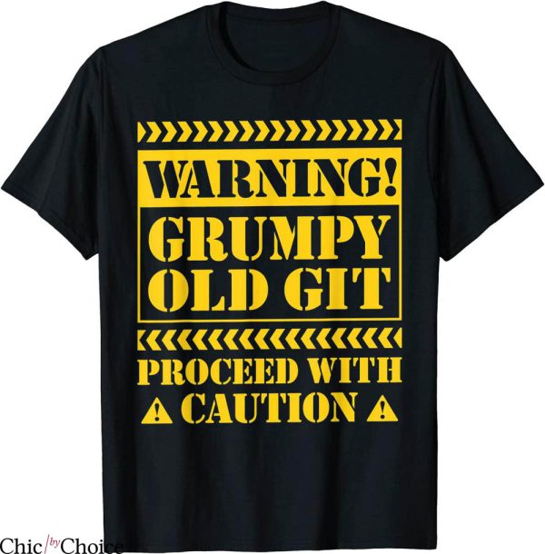 Grumpy Old Git T-Shirt Funny Sarcastic Fathers Day Tee
