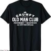 Grumpy Old Man T-Shirt Grumpy Old Man Club Classic Letters
