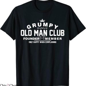 Grumpy Old Man T-Shirt Grumpy Old Man Club Classic Letters