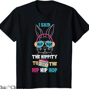 Hip Hop T-Shirt The Hippity To Hip Hip Hop Cute Bunny