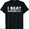 I Beat Anorexia T-Shirt Awareness Raw Diets Funny Humor