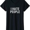 I Hate People T-Shirt