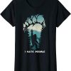 I Hate People T-Shirt Bigfoot Footprint