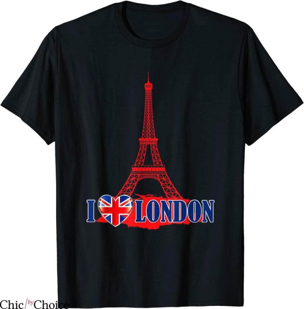 I Love London T-Shirt I Heart London Eiffel Tower Jokes Tee