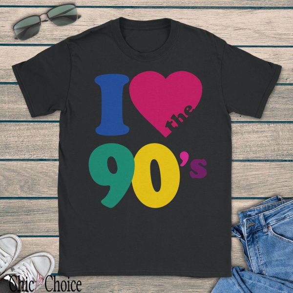 I Love 90s T Shirt