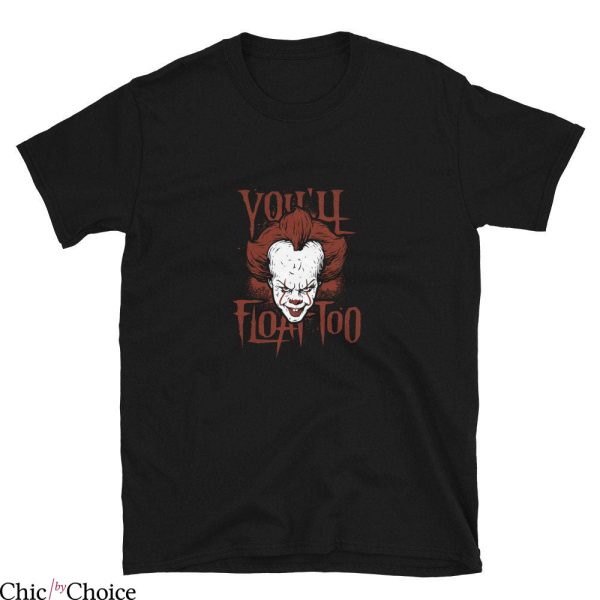 IT The Clown T-Shirt You’ll Float Too Pennywise IT Movie Tee