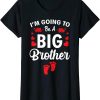 Im Going To Be A Big Brother T-Shirt